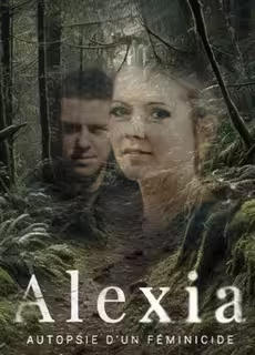 Affiche du documentaire Alexia autopsie d'un féminicide en streaming VOD